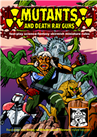 Mutants and Death Ray Guns